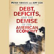 Debt, Deficits, and the Demise of the American Economy by  Jeff Cox audiobook
