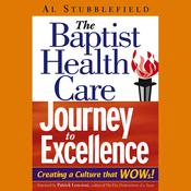 The Baptist Health Care Journey to Excellence by  Al Stubblefield audiobook