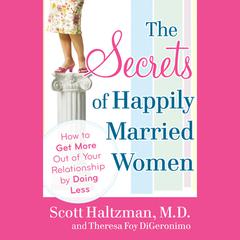 The Secrets of Happily Married Women by Theresa Foy DiGeronimo audiobook