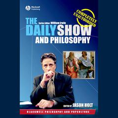 The Daily Show and Philosophy by Jason Holt audiobook