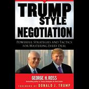 Trump-Style Negotiation by  George H. Ross audiobook
