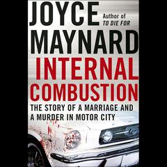 Internal Combustion by Joyce Maynard audiobook
