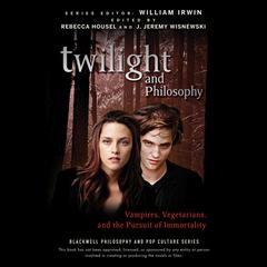 Twilight and Philosophy by William Irwin audiobook