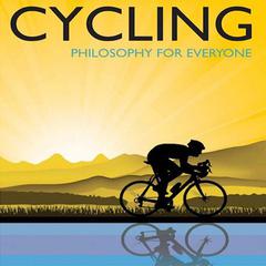 Cycling - Philosophy for Everyone by Lennard Zinn audiobook