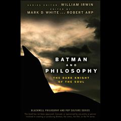 Batman and Philosophy by William Irwin audiobook