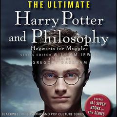 The Ultimate Harry Potter and Philosophy by William Irwin audiobook