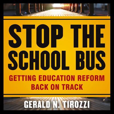 Stop the School Bus by Gerald N. Tirozzi audiobook