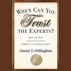 When Can You Trust the Experts? by Daniel T. Willingham audiobook
