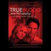 True Blood and Philosophy by  Rebecca Housel audiobook