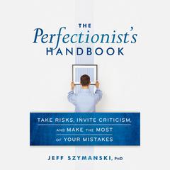 The Perfectionist's Handbook by Jeff Szymanski audiobook