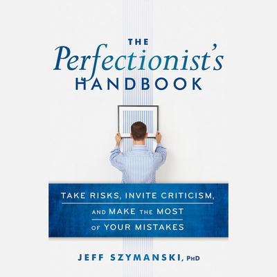 The Perfectionist's Handbook by Jeff Szymanski audiobook
