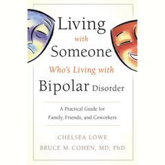 Living With Someone Who's Living With Bipolar Disorder by Bruce M. Cohen audiobook