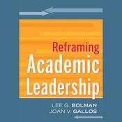 Reframing Academic Leadership by  Lee G. Bolman audiobook