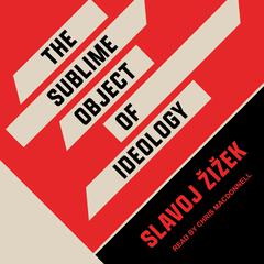 The Sublime Object of Ideology by Slavoj Žižek audiobook