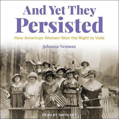 And Yet They Persisted by Johanna Neuman audiobook