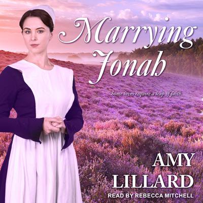 Marrying Jonah by Amy Lillard audiobook