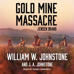 Gold Mine Massacre by J. A. Johnstone audiobook