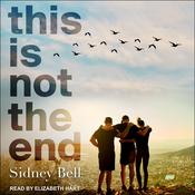 This Is Not the End by  Sidney Bell audiobook