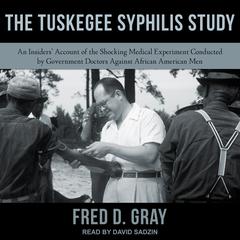 The Tuskegee Syphilis Study by Fred D. Gray audiobook