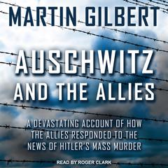 Auschwitz and The Allies by Martin Gilbert audiobook