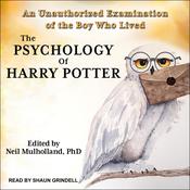 The Psychology of Harry Potter by  Neil Mulholland PhD audiobook