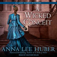 A Wicked Conceit by Anna Lee Huber audiobook