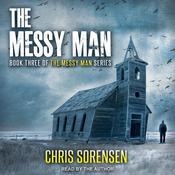 The Messy Man by  Chris Sorensen audiobook