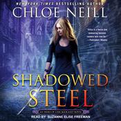 Shadowed Steel by  Chloe Neill audiobook