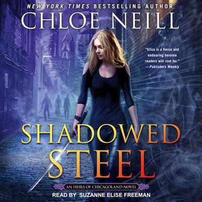 Shadowed Steel by Chloe Neill audiobook