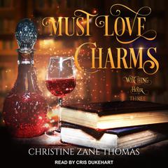 Must Love Charms by Christine Zane Thomas audiobook