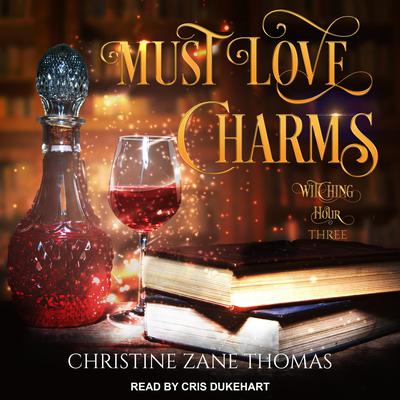 Must Love Charms by Christine Zane Thomas audiobook