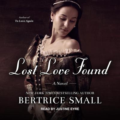 Lost Love Found by Bertrice Small audiobook