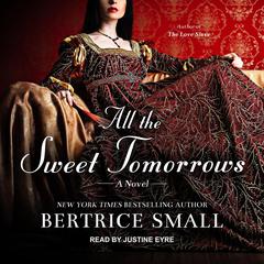 All the Sweet Tomorrows by Bertrice Small audiobook