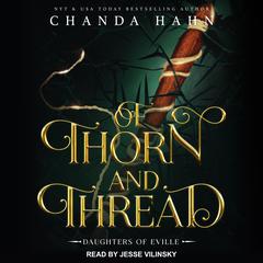Of Thorn and Thread by Chanda Hahn audiobook