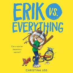 Erik Vs. Everything by Christina Uss audiobook
