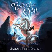 Even and Odd by  Sarah Beth Durst audiobook