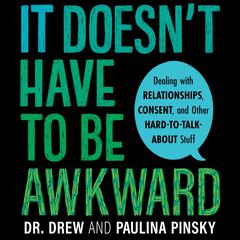 It Doesn't Have to Be Awkward by Drew Pinsky audiobook
