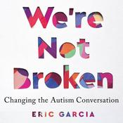 We're Not Broken by  Eric Garcia audiobook