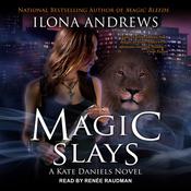 Magic Slays by  Ilona Andrews audiobook