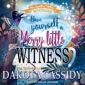Have Yourself a Merry Little Witness by  Dakota Cassidy audiobook