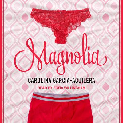 Magnolia by Carolina Garcia-Aguilera audiobook