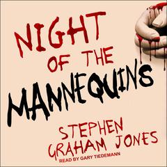 Night of the Mannequins by Stephen Graham Jones audiobook