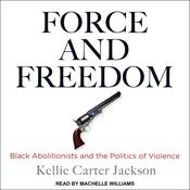 Force and Freedom by  Kellie Carter Jackson audiobook