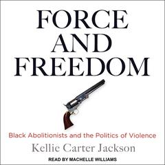 Force and Freedom by Kellie Carter Jackson audiobook