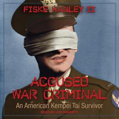 Accused War Criminal by Fiske Hanley audiobook