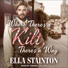 Where There's a Kilt, There's a Way by Ella Stainton audiobook