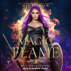 Half-Blood Academy 5: Magic Flame by Meg Xuemei X audiobook