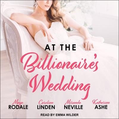 At the Billionaire's Wedding by Maya Rodale audiobook