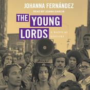 The Young Lords by  Johanna Fernández audiobook