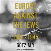 Europe Against the Jews by  Gotz Aly audiobook